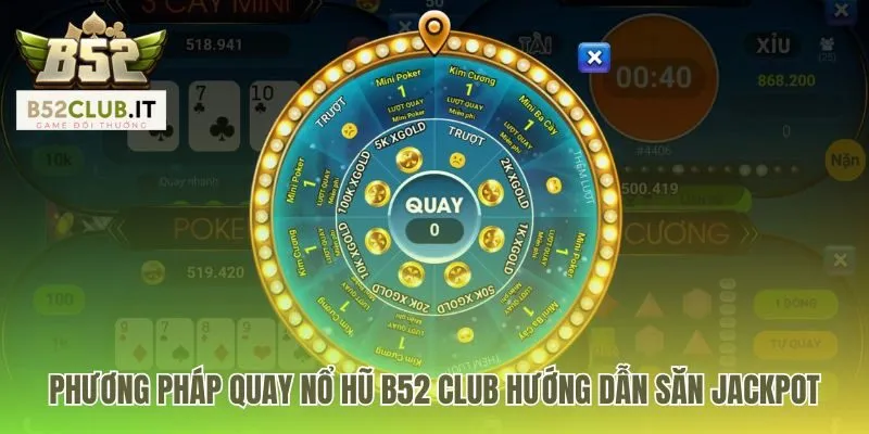 Nổ Hũ b52 club 2 Phương pháp quay nổ hũ b52 club hé lộ mẹo chơi săn jackpot